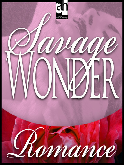 Title details for Savage Wonder by Cassie Edwards - Available